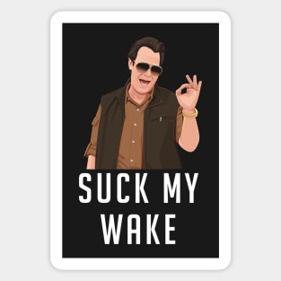 Suck My Wake - Uncle Roman Sticker